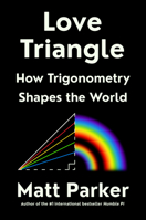 Love Triangle: The Life-changing Magic of Trigonometry 0593418107 Book Cover