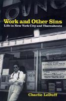 Work and Other Sins: Life in New York City and Thereabouts 0143034944 Book Cover