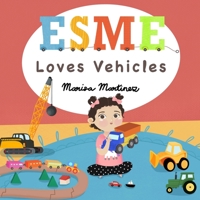 Esme Loves Vehicles B08JK172YP Book Cover