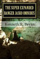 The Super Expanded Banger Jasko Omnibus: The First Five Banger Jasko Novels 1452847738 Book Cover