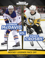 Connor McDavid vs. Sidney Crosby (Sports Illustrated Kids: Legend vs. Legend) B0GHPLFPGM Book Cover