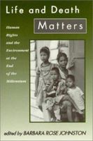 Life and Death Matters: Human Rights and the Environment at the End of the Millennium 0761991859 Book Cover