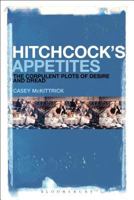 Hitchcock's Appetites: The Corpulent Plots of Desire and Dread 1501339567 Book Cover