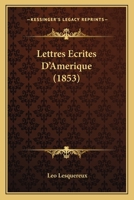 Lettres Ecrites D'Amerique... 1273743229 Book Cover