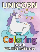 Unicorn Coloring Book for Kids Ages 8-12: Adorable Unicorns Sky for your Children Imagine 1694471403 Book Cover