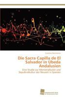 Die Sacra Capilla de El Salvador in Úbeda Andalusien 383812927X Book Cover