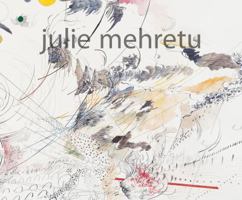 Julie Mehretu: The Drawings 0847829804 Book Cover