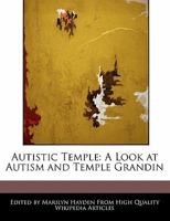 Autistic Temple: A Look at Autism and Temple Grandin 1241591369 Book Cover