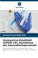 Coronavirus-Krankheit (COVID-19): Kenntnisse des Gesundheitspersonals: Bewertung des Wissens, der Einstellungen und der Praktiken von Gesundheitspersonal in Bezug auf Covid-19 (German Edition) B0CJLKZ4CZ Book Cover