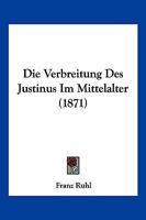 Die Verbreitung Des Justinus Im Mittelalter 3743359545 Book Cover