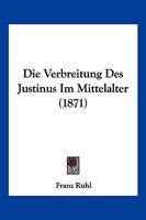 Die Verbreitung Des Justinus Im Mittelalter 3743390647 Book Cover