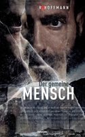 Der gemeine Mensch (German Edition) 3991465264 Book Cover