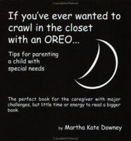 If You've Ever Wanted to Crawl in the Closet with an OREO... Second Edition 0974242128 Book Cover