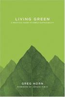 Living Green: A Practical Guide to Simple Sustainability 1893910474 Book Cover