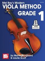 Mel Bay presents Modern Viola Method Grade 1 (Modern Method) 1513460269 Book Cover