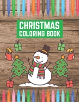 Christmas Coloring Book: A Creative Holiday Coloring Book for Boys and Girls Ages 6, 7, 8, 9, and 10 Years Old B08KFWJK9H Book Cover