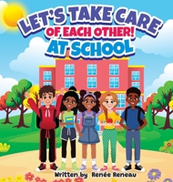Let's Take Care of Each Other! At School B0FNKQDC9D Book Cover