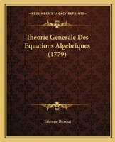 Théorie générale des équations algébriques 1245216309 Book Cover