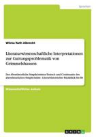 Literaturwissenschaftliche Interpretationen zur Gattungsproblematik von Grimmelshausen: Der Abentheurliche Simplicissimus Teutsch und Continuatio des abentheurlichen Simplicissimi - Literarhistorische 3656033862 Book Cover