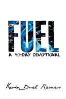 Fuel: A 40-Day Devotional 1490788956 Book Cover