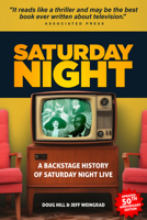 Saturday Night: A Backstage History of Saturday Night Live 0394750535 Book Cover