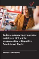 Badanie popularnosci platnosci mobilnych NFC wsród konsumentów w Republice Poludniowej Afryki (Polish Edition) 6202001518 Book Cover