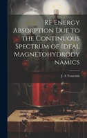 RF Energy Absorption due to the Continuous Spectrum of Ideal Magnetohydrodynamics 1021490970 Book Cover