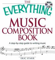 The Everything Music Composition Book with CD: A step-by-step guide to writing music 1605500933 Book Cover