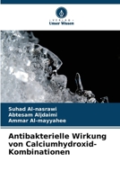 Antibakterielle Wirkung von Calciumhydroxid-Kombinationen (German Edition) 6209855725 Book Cover