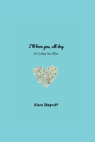 I'll love you, all day: An Endless love Affair B0CS66BNLK Book Cover