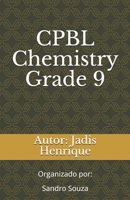Cpbl Chemistry - Grade 9: Autor: Jadis Henrique B08C7GG7B1 Book Cover