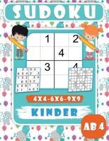 Sudoku Kinder Ab 4: 200 Sudoku-R�tsel f�r Kinder, leicht, Mittel r�tsel mit l�sungen f�r kinder-4x4-6x6-9x9- Verbessern des Speichers, Lehrt Geduld und Konzentration. B08BDT95W9 Book Cover