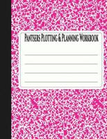 Pantsers Plotting & Planning Workbook 38 (Pantsers Plotting & Planning Workbooks) (Volume 38) 1978397135 Book Cover