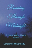 Running Through Midnight: A Hansa Water Mystic Sequel B0FGCZCJBK Book Cover