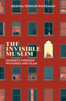 The Invisible Muslim 1787383024 Book Cover