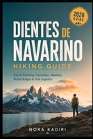 Dientes de Navarino Hiking Guide: Circuit Planning, Campsites, Weather, Route Stages & Trek Logistics B0H8TWB7RM Book Cover
