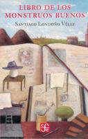 Libro de los monstruos buenos (Spanish Edition) 958380133X Book Cover