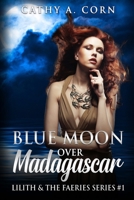 Blue Moon over Madagascar 1452516839 Book Cover