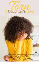 Torn : A Daughter's Love 0578537117 Book Cover
