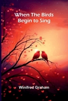 When The Birds Begin To Sing 9367245831 Book Cover