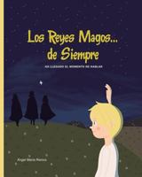Los Reyes Magos... de Siempre: Ha llegado el momento de hablar 1790455847 Book Cover