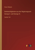 Denkwurdigkeiten Aus Der Regierungszeit Georgs II. Und Georgs III. 3846039713 Book Cover