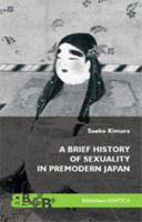 A brief history of sexuality in premodern Japan 9985587065 Book Cover