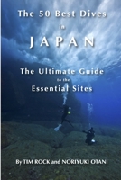 The 50 Best Dives in Japan: The Ultimate Guide to the Essential Sites 1090371535 Book Cover