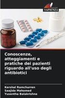 Conoscenze, atteggiamenti e pratiche dei pazienti riguardo all'uso degli antibiotici 6204136127 Book Cover