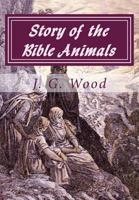 Story of the Bible Animals: [300 Illustrated Animals] 3732652467 Book Cover