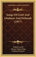 Songs Of Grief And Gladness And Deborah 1104469324 Book Cover