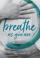 Breathe as You Are: Harmonious Breathing for Everyone 8878341592 Book Cover