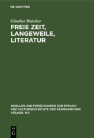 Freie Zeit, Langeweile, Literatur: Studien zur therapeut. Funktion d. engl. Prosaliteratur im 18. Jh (Quellen und Forschungen zur Sprach- und Kulturgeschichte der germanischen Volker) (German Edition) 3110069512 Book Cover