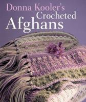 Donna Kooler's Crocheted Afghans 1402722303 Book Cover